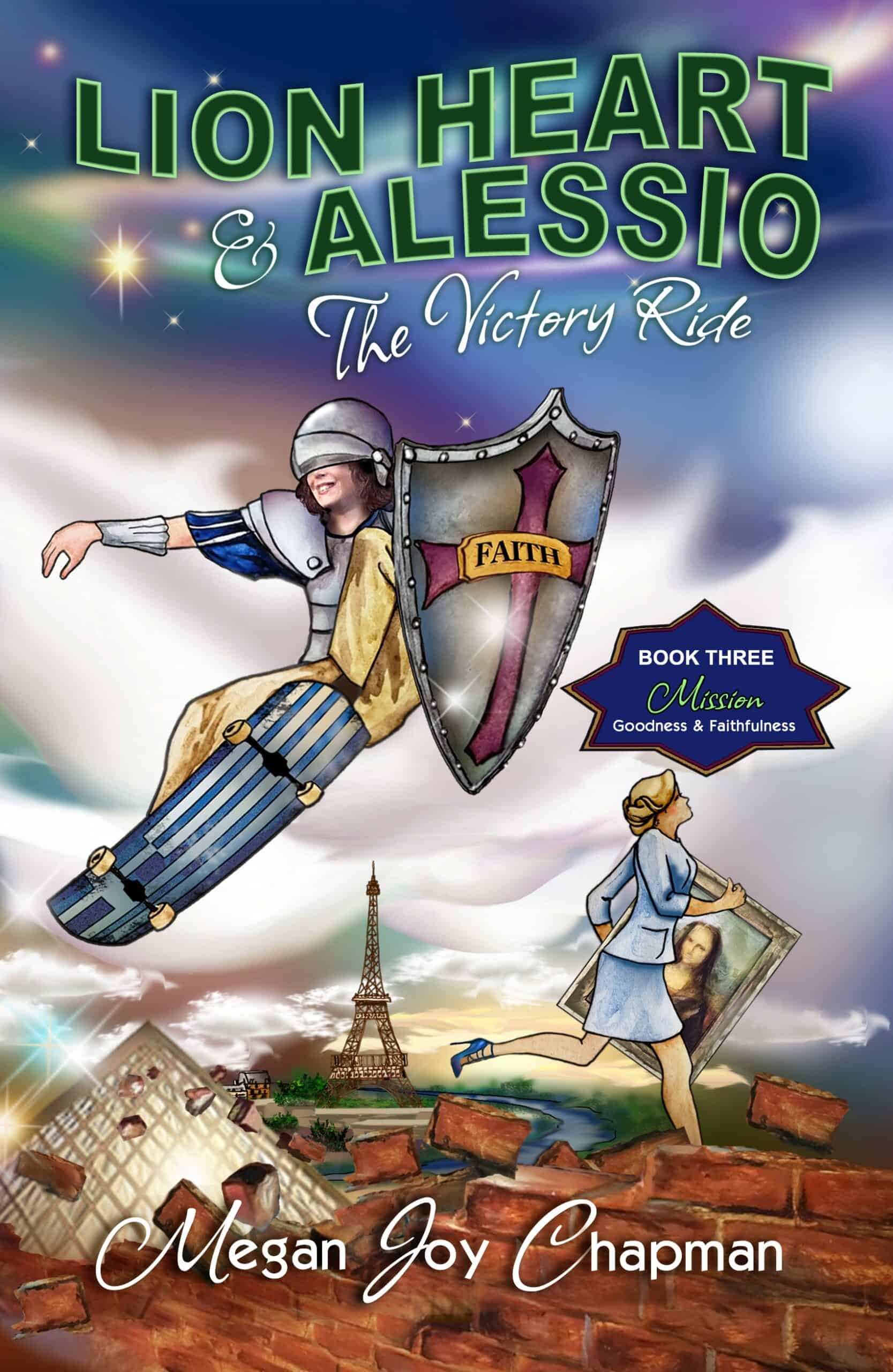 Lion Heart & Alessio: The Victory Ride Book Three: Mission Goodness & Faithfulness