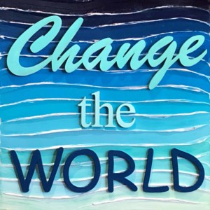 Acrylics and wood on canvas. Original measures 12x12. Change the World Canvas, Megan Joy Chapman, Art